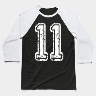 Number 11 Grungy in white Baseball T-Shirt